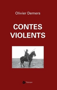 Olivier Demers - Contes violents.
