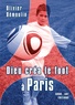 Olivier Démoulin - Dieu créa le foot à Paris.
