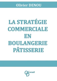 La stratégie commerciale en boulangerie pâtisserie