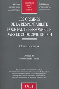 Olivier Descamps - Les origines de la responsabilité pour faute personnelle dans le Code Civil de 1804.