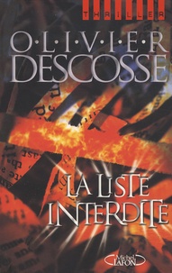 Olivier Descosse - La liste interdite.
