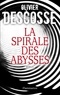 Olivier Descosse - La Spirale des abysses.