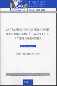Olivier Deshayes - La transmission de plein droit des obligations à l'ayant cause à titre particulier.