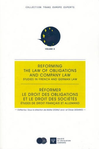 Olivier Deshayes et Walter Doralt - Réformer le droit des obligations et le droit des sociétés - Etudes de droit français et allemand.