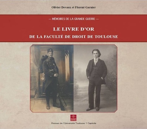 Olivier Devaux et Florent Garnier - Le livre d'or de la faculté de droit de Toulouse.