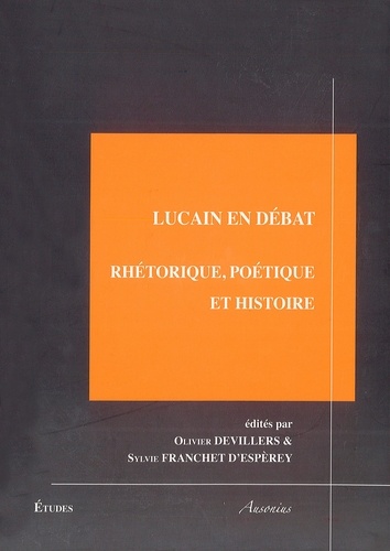 Lucain en débat. Rhétorique, poétique et histoire