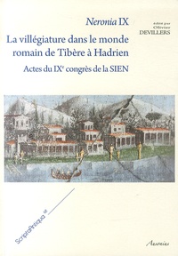 Olivier Devillers - Neronia - Volume 9, La villégiature dans le monde romain de Tibère à Hadrien - Actes du IXe congrès de la SIEN.