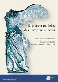 Olivier Devillers et Breno Battistin Sebastiani - Sources et modèles des historiens anciens.