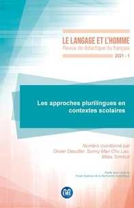 Olivier Dezutter et Sunny Man Chu Lau - Le Langage et l'Homme N° 561, 2021-1 : Les approches plurilingues en contextes scolaires.