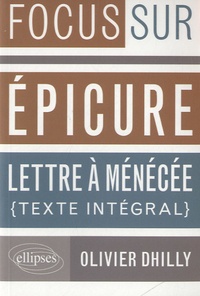 Olivier Dhilly - Epicure, Lettre à Ménécée - Texte intégral.