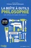 La boîte à outils Philosophie. Les notions, les sujets, les citations