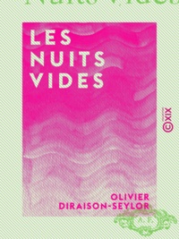 Olivier Diraison-Seylor - Les Nuits vides.