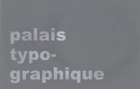 Souvenirs brouillés du palais typographique