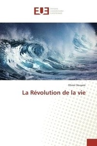 Olivier Douyère - La Révolution de la vie.