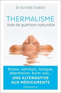 Olivier Dubois - Thermalisme - Voie de guérison naturelle.