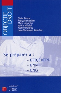 Olivier Dubos et Françoise Gonthier - Se préparer à : EFB/CRFPA - ENM - ENG.