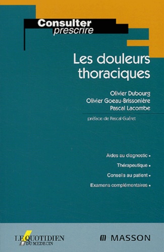 Olivier Dubourg et Pascal Lacombe - Les douleurs thoraciques.