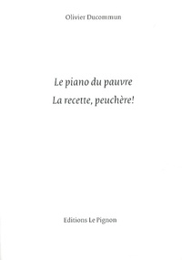 Olivier Ducommun - Le piano du pauvre, la recette, peuchère !.