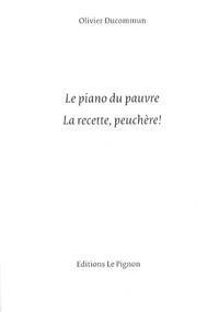 Le piano du pauvre, la recette, peuchère !