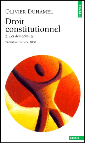 Olivier Duhamel - Droit Constitutionnel. Tome 2, Les Democraties, 3eme Edition 2000.