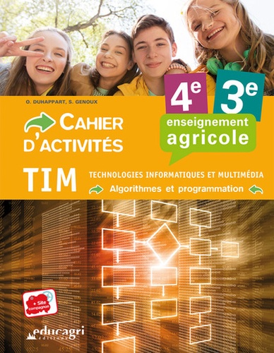 TIM Technologies, informatique et multimédia - Algorithmes et programmation 4e 3e enseignement agricole. Cahier d'activités