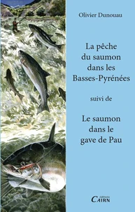 La pêche du saumon dans l'Adour suivi de Le saumon dans le gave de Pau
