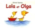 Olivier Dunrea - Lola et Olga.
