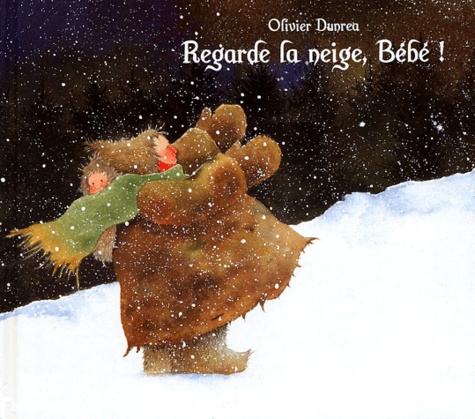 Olivier Dunrea - Regarde la neige, Bébé !.