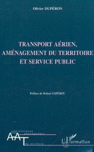 Olivier Dupéron - Transport Aerien, Amenagement Du Territoire Et Service Public.
