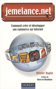 Olivier Dupin - Jemelance.net - Comment créer et développer son commerce sur Internet.