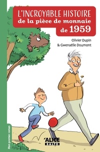 Olivier Dupin et Gwenaëlle Doumont - L'incroyable histoire de la pièce de monnaie de 1959.