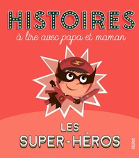 Olivier Dupin et Romain Guyard - Les super-héros.