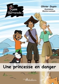 Olivier Dupin et Maxime Lesimple - Sam Barracuda Tome 2 : Une princesse en danger.