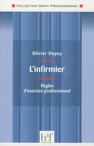 Olivier Dupuy - L'infirmier - Règles d'exercice professionnel.