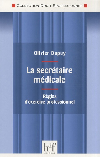 La secrétaire médicale. Règles d'exercice professionnel