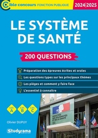 Olivier Dupuy - Le système de santé - 200 questions.
