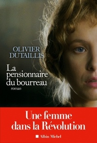 Olivier Dutaillis - La Pensionnaire du bourreau.