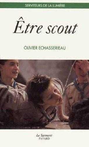 Olivier Echasserieau - Etre scout.
