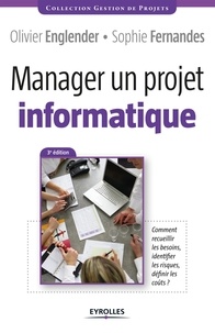 Olivier Englender et Sophie Fernandes - Manager un projet informatique.