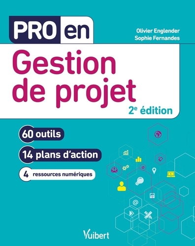 Pro en gestion de projet. 60 outils et 14 plans d'action 2e édition