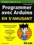 Olivier Engler - Programmer avec Arduino en s'amusant pour les nuls.