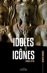 Olivier Esnault - Idoles et icônes - Livres I à VII.