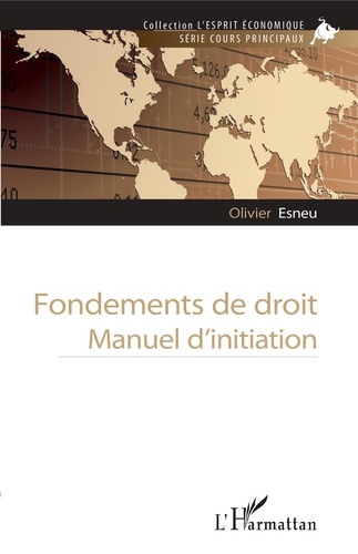Olivier Esneu - Fondements de droit - Manuel d'initiation.