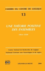 Olivier Esser - Une théorie positive des ensembles.