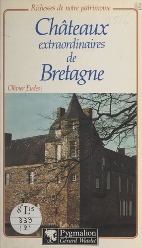 Châteaux extraordinaires de Bretagne