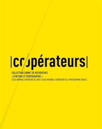 Olivier Faron et Rémy Fenzy - Co/opérateurs - Collection carnet de recherches "Ecriture et photographie".