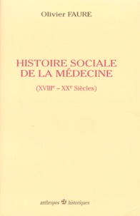 Olivier Faure - Histoire sociale de la médecine.