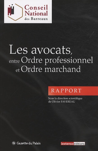Olivier Favereau - Les avocats, entre ordre professionnel et ordre marchand.