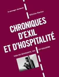Olivier Favier - Chroniques d'exil et d'hospitalité - Vies de migrants, ici et ailleurs.