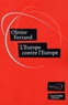 Olivier Ferrand - L'Europe contre l'Europe - Appel à une nouvelle génération européenne.